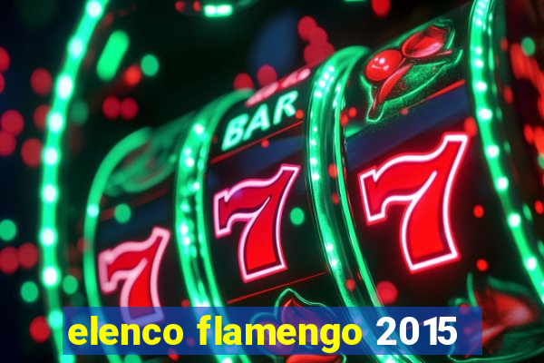 elenco flamengo 2015